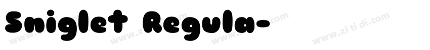 Sniglet Regula字体转换 Sniglet Regula字体转换